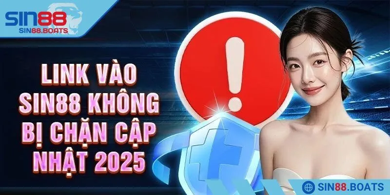 Tại sao link vào SIN88 hay bị chặn